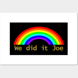 Rainbow We Did It Joe Posters and Art